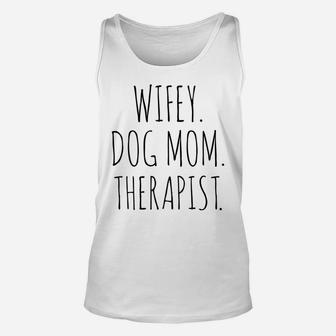 Wifey Dog Mom Therapist Wife Life Unisex Tank Top - Seseable