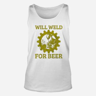 Will Weld For Beer Funny Welder Welding Gift Unisex Tank Top - Seseable