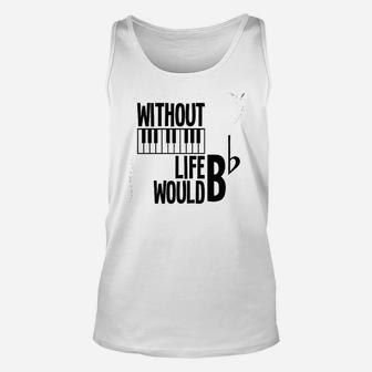 Without Piano Life Would Be Flat Caps Funny Music Instrument Unisex Tank Top - Seseable