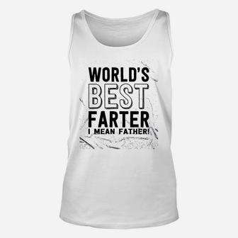 Worlds Best Farter I Mean Father Funny For Dad Unisex Tank Top - Seseable