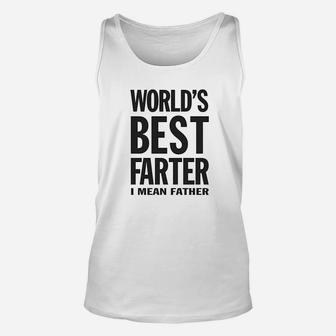 Worlds Best Farter I Mean Father Funny Gift For Dad Unisex Tank Top - Seseable