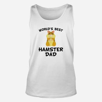 Worlds Best Hamster Dad Hamster Owner Unisex Tank Top - Seseable