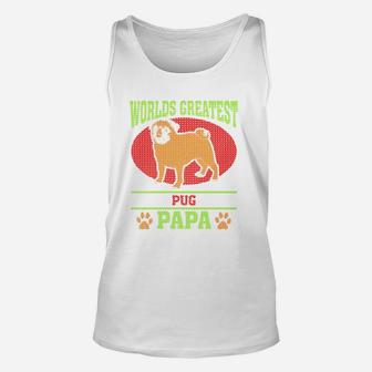 Worlds Greatest Pug Papa, best christmas gifts for dad Unisex Tank Top - Seseable