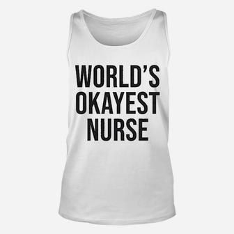 Worlds Okayest Nurse Unisex Tank Top - Seseable