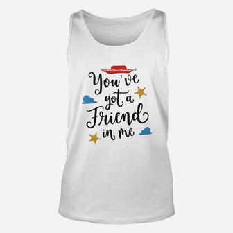 You Have Got A Friend In Me, best friend birthday gifts, birthday gifts for friend, gift for friend Unisex Tank Top - Seseable