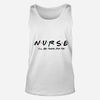 You Nurse Friends Theme Unisex Tank Top | Seseable UK