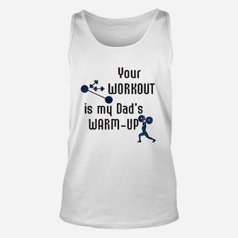 Your Workout Is My Dads Warm Up Unisex Tank Top - Seseable