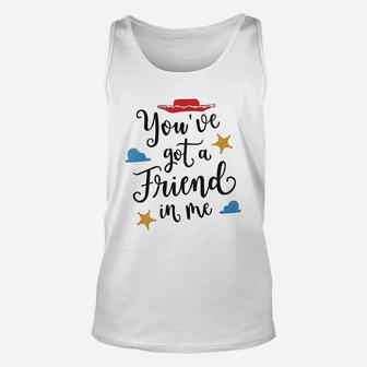 Youve Got A Friend In Me, best friend birthday gifts, unique friend gifts, gift for friend Unisex Tank Top - Seseable
