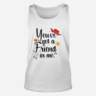 Youve Got A Friend In Me, best friend birthday gifts, unique friend gifts, gifts for best friend Unisex Tank Top - Seseable