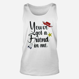 Youve Got A Friend In Me, best friend gifts, gifts for your best friend, gifts for best friend Unisex Tank Top - Seseable