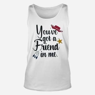 Youve Got A Friend In Me Friends Gift, best friend gifts Unisex Tank Top - Seseable
