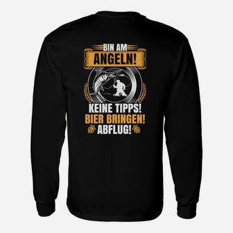 Angeln Bin Am Angeln Bring Bier Langarmshirts - Seseable