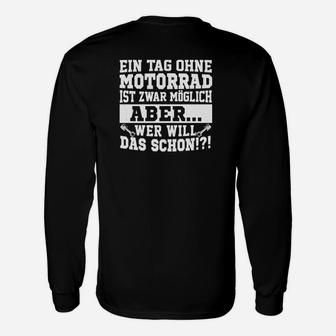 Ein Tag Ohne Motorrad Ist Zwar Moglich Langarmshirts - Seseable