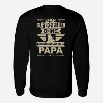 Einen Superhelden Ohne Umhang Nennt Man Papa Langarmshirts - Seseable