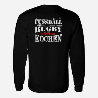 Fußball Rugby Kochen Herren Langarmshirts, Lustiges Wochenend-Outfit - Seseable