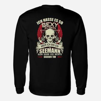 Humorvolles Seemann Langarmshirts So sexy zu sein Spruch, Lustiges Marine-Langarmshirts - Seseable