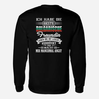 Ich Habe Das Beste Bulgarische Freundin- Langarmshirts - Seseable