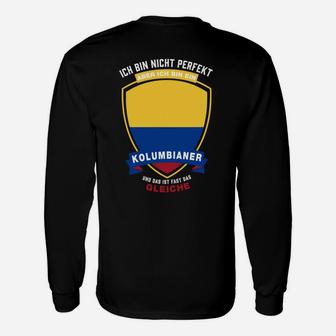 Kolumbianer Langarmshirts - Ich Bin Nicht Perfekt, Aber Nah Dran - Stolz & Patriotismus - Seseable
