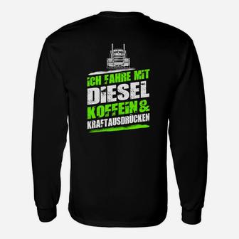 Lustiges Trucker Langarmshirts: Diesel, Koffein & Kraftausdrücke - Seseable