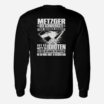 Metzger Langarmshirts mit Spruch: Idioten meiden, Beruf Humor - Seseable