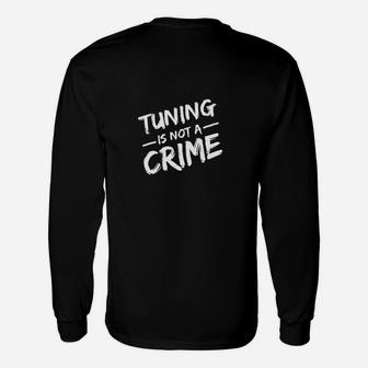 Tuning Ist Kein Verbrechen- Langarmshirts - Seseable