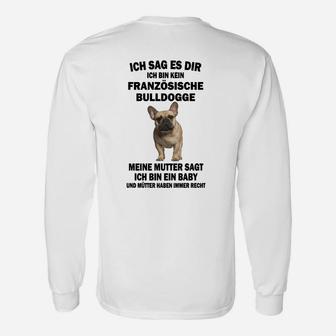 Französische Bulldogge Langarmshirts Ich bin ein Baby, Lustiges Hunde-Motiv - Seseable