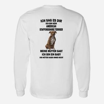 Lustiges Staffordshire Terrier Langarmshirts Ich bin ein Baby für Hundefans - Seseable