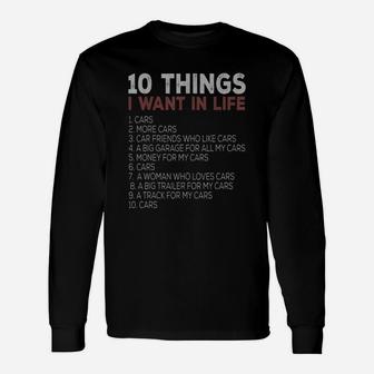 10 Things I Want In My Life Cars More Cars Long Sleeve T-Shirt - Seseable