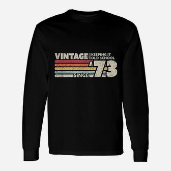 1973 Vintage Keeping It Old School Long Sleeve T-Shirt