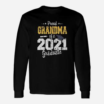2021 Graduation Grandma Proud Grandma Of 2021 Graduate Long Sleeve T-Shirt - Seseable