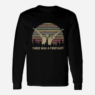 There Was A Firefight Vintage Unisex Long Sleeve