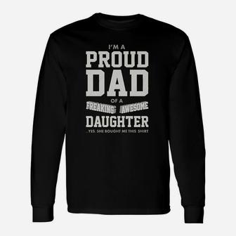 Proud Dad Of A Freaking Awesome Daughter Funny Gift For Dads Unisex Long Sleeve
