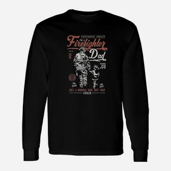 Firefighter Dad Men Fathers Day Fireman Unisex Long Sleeve