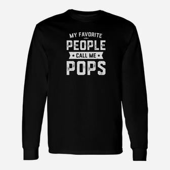 Mens My Favorite People Call Me Pops Funny Fathers Day Premium Unisex Long Sleeve