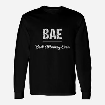 Bae Best Attorney Ever Funny Lawyer T-shirt Unisex Long Sleeve