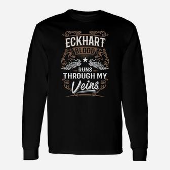 Eckhart Blood Runs Through My Veins Legend Name Gifts T Shirt Unisex Long Sleeve