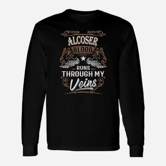 Alcoser Blood Runs Through My Veins Legend Name Gifts T Shirt Unisex Long Sleeve