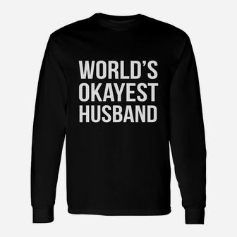 Funny T-shirt - World's Okayest Husband Unisex Long Sleeve