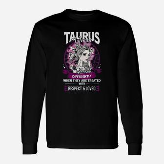 Taurus Women Glows Differently When They Are Treated With Respect And Loved Unisex Long Sleeve