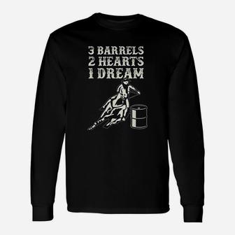 3 Barrels 2 Hearts 1 Dream Horse Barrel Racing Rodeo Long Sleeve T-Shirt - Seseable