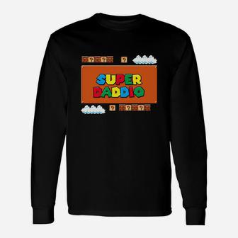 311- Super Daddio 2 Long Sleeve T-Shirt - Seseable