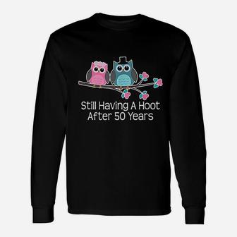 50th Anniversary Still Having A Hoot After 50 Years Long Sleeve T-Shirt - Seseable
