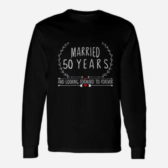 50th Wedding Anniversary For Wife Parents And Couples Long Sleeve T-Shirt - Seseable