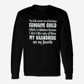 My Accuse Me Of Having A Favorite Child Long Sleeve T-Shirt - Seseable