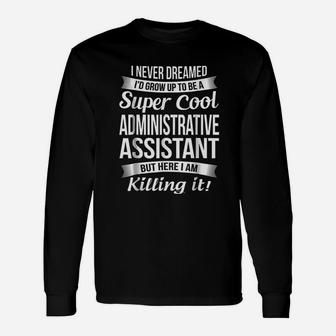 Administrative Assistant Admin Assistant Day Long Sleeve T-Shirt - Seseable