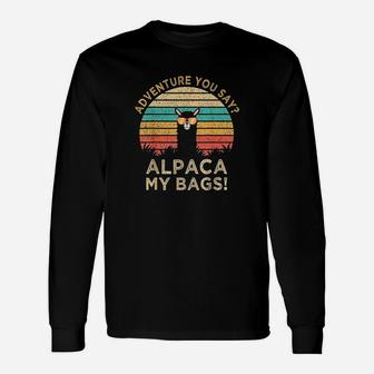 Adventure You Say Alpaca My Bags Vintage Travel Long Sleeve T-Shirt - Seseable