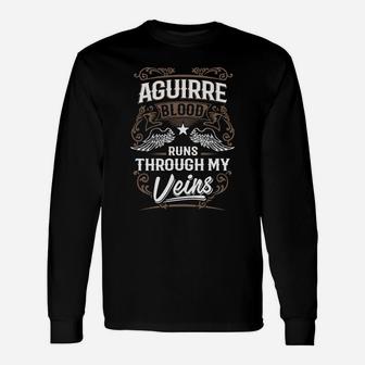 Aguirre Blood Runs Through My Veins Legend Name Shirt Long Sleeve T-Shirt - Seseable