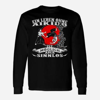 Aikido Motivations-Langarmshirts, Leben ohne sinnlos - Seseable