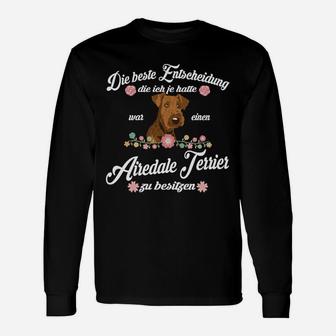 Airedale Terrier Beste Entscheidung Langarmshirts - Seseable