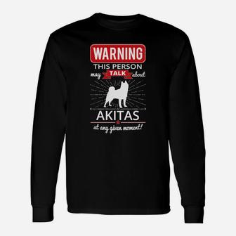 Akita Lover Warning Akita Long Sleeve T-Shirt - Seseable